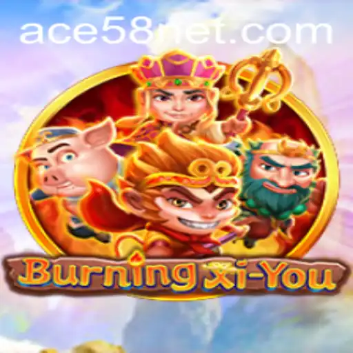 Journey Through Adventure: Exploring BurningXiYou and the Thrill of ACE58