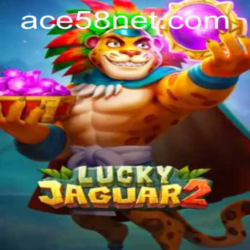 Discover the Exciting World of Luckyjaguar2 with ACE58